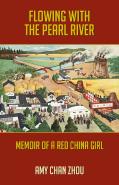 Flowing With The Pearl River: Autobiography Of A Red China Girl