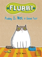 Flubby Is Not A Good Pet!