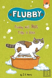 Flubby Will Not Take A Bath