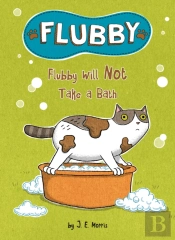 Flubby Will Not Take A Bath