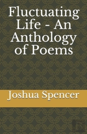 Fluctuating Life - An Anthology Of Poems