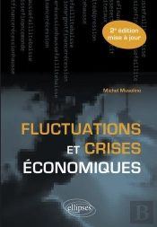 Fluctuations Et Crises Économiques - 2e Édition Mise À Jour