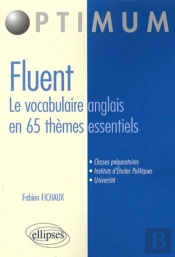 Fluent ; Le Vocabulaire Anglais En 65 Thèmes Essentiels