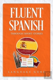 Fluent Spanish Through Short Stories