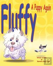 Fluffy, A Puppy Again