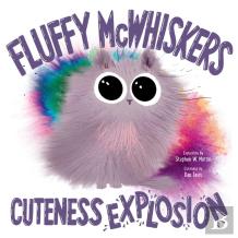 Fluffy Mcwhiskers Cuteness Explosion