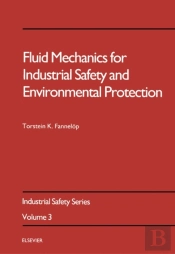 Fluid Mechanics For Industrial Safety And Environmental Protection