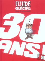 Fluide Glacial A 30 Ans
