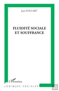 Bertrand.pt - Fluidité Sociale Et Souffrance