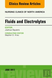 Fluids And Electrolytes, An Issue Of Nursing Clinics