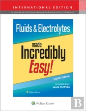 Fluids & Electrolytes Made Incredibly Easy!