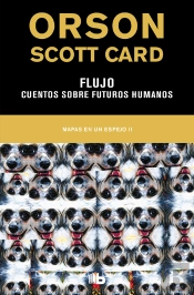 Flujo | Cuentos Sobre Futuros Humanos (Mapas En Un Espejo 2)