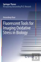 Fluorescent Tools For Imaging Oxidative Stress In Biology