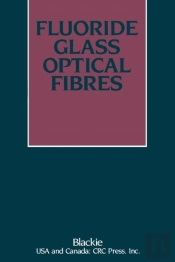 Fluoride Glass Optical Fibres