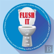 Flush It And Go With The Flow