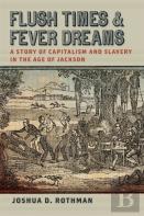 Flush Times And Fever Dreams
