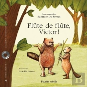 Flûte De Flûte, Victor !