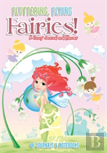 Fluttering, Flying Fairies! A Fancy Journal And Planner