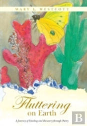 Fluttering On Earth: A Journey Of Healin