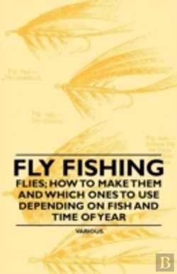 Bertrand.pt - Fly Fishing - Flies; How To Make Them And Which Ones To Use Depending On Fish And Time Of Year