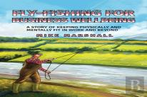 Fly-Fishing For Business Wellbeing