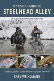 Fly Fishing Guide To Steelhead Alley