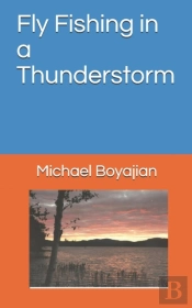 Fly Fishing In A Thunderstorm