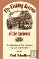 Fly-Fishing Secrets Of The Ancients
