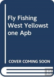Fly Fishing West Yellowstone