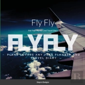 Fly Fly: Any Year Planner And Travel Dia