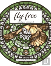 Fly Free: Stained Glass Coloring Book