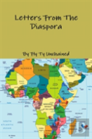 Fly Ty Unchained Presents - Letters From The Diaspora - Featuring Various Writers And Poets
