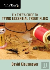 Fly Tyer'S Guide To Tying Essential Trout Flies