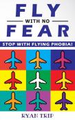 Fly With No Fear - Stop With Flying Phobia!