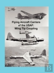 Flying Aircraft Carriers Of The Usaf: Wi