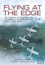 Flying At The Edge: 20 Years Of Front-Line And Display Flying In The Cold War Era