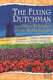 Flying Dutchman And Other Folktales From The Netherlands