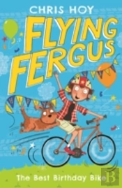 Flying Fergus 1: The Best Birthday Bike