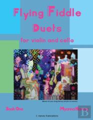 Flying Fiddle Duets For Violin And Cello, Book One