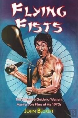Bertrand.pt - Flying Fists: The Definitive Guide To Western Martial Arts Films Of The 1970s