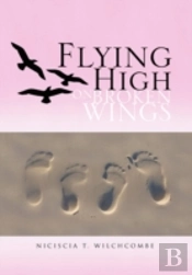 Flying High On Broken Wings