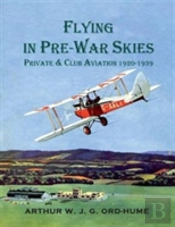 Flying In Pre-War Skies - Private Club Aviation 1920 - 1939