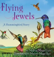 Flying Jewels:  A Hummingbird Story