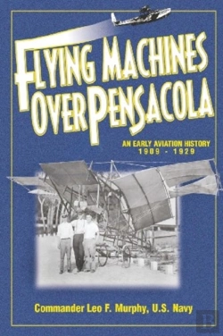 Bertrand.pt - Flying Machines Over Pensacola An Early Aviation History From 1909 To 1929