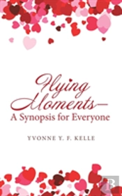 Flying Moments - A Synopsis For Everyone