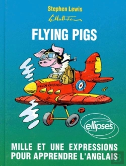Bertrand.pt - Flying Pigs. Mille Et Une Expressions Pour Apprendre L'Anglais