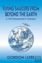 Flying Saucers From Beyond The Earth