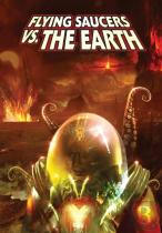 Flying Saucers Vs. The Earth