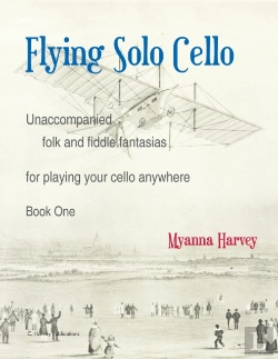 Bertrand.pt - Flying Solo Cello, Unaccompanied Folk And Fiddle Fantasias For Playing Your Cello Anywhere, Book One