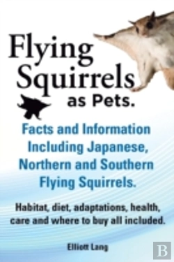 Bertrand.pt - Flying Squirrels As Pets. Facts And Information. Including Japanese, Northern And Southern Flying Squirrels. Habitat, Diet, Adaptations, Health, Care